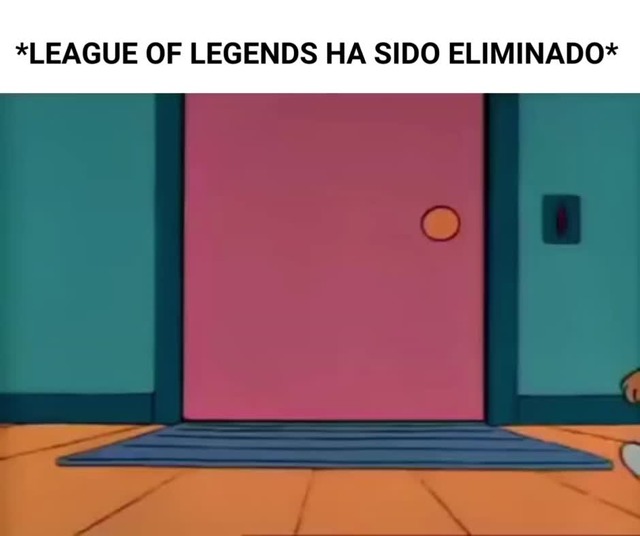 League Of Legends Ha Sido Eliminado Meme Subido Por Leonidesburgos