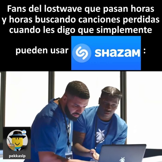 Irónicamente la canción que está sonando ahora es lostwave mememan