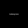 Iceberg lore: