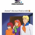 Fred is messed up...