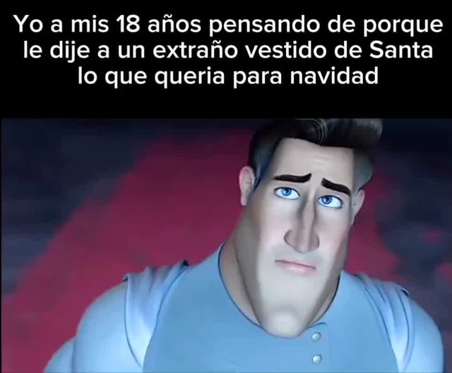 Crei que era el verdadero Santa Claus - Meme subido por T33VEEM0 ...