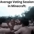 Average voting session in Minecraft