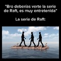 El Raft está genial deberías probarlo