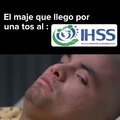 Contexto: el ihss es un hospital hondureño que es muy mierda porque te tardas un webo a que te den consulta médica
