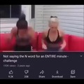 Not saying the N word for an ENTIRE minute (Gone Wrong)