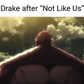 Drake after not like us meme