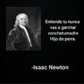 -Isaac Newton