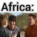 Africa be like: