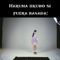 No te pases de basada Haruna