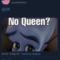 No Queen?