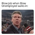 Blow unemployed
