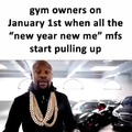 Gym owners on January 1st