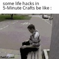 Life hacks be like
