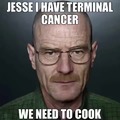 jesse, we need to cook