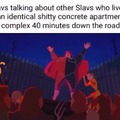 Slavs be like