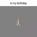 Shitpost birthday (it's not my birthday)