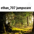 ethan_707 jumpscare