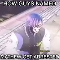 Fuck a guy named Matthew