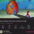 Idk why but I could get used to normal Mr Krabs walking