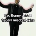 Bad Bunny si hiciera buena música
