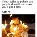 Satan: Am I the good guy?