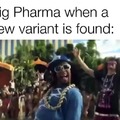 Big pharma be like