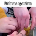 Diabetes speedrun